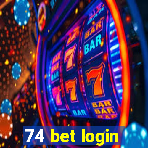 74 bet login